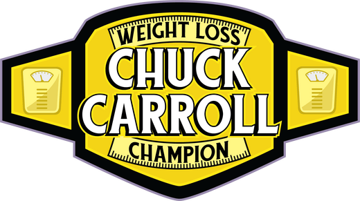 Chuck Carroll - The Weight Loss Champion